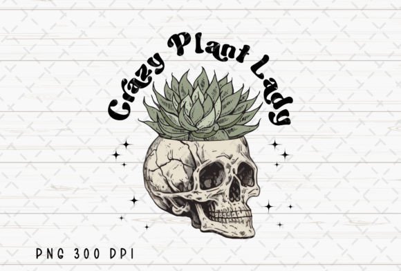 Crazy Plant Lady Skull Succulent PNG: A Unique Blend of Gothic and Botanical